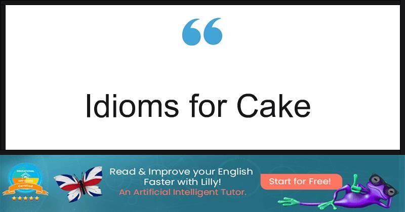 Idiom: A piece of cake | Piece of cakes, Cake, Multiple meaning words